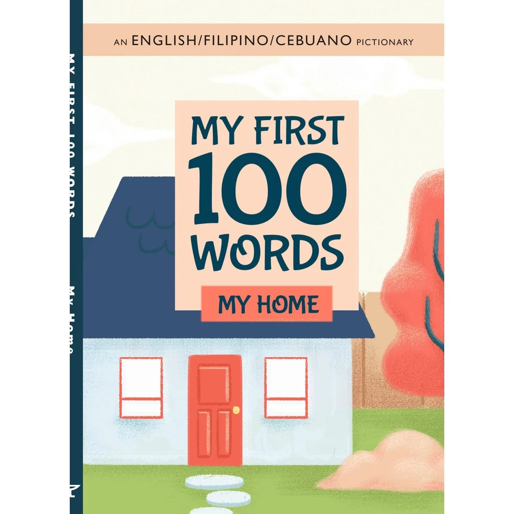 My First 100 Words- My Home (An English/Filipino/Cebuano Pictionary) Front Cover