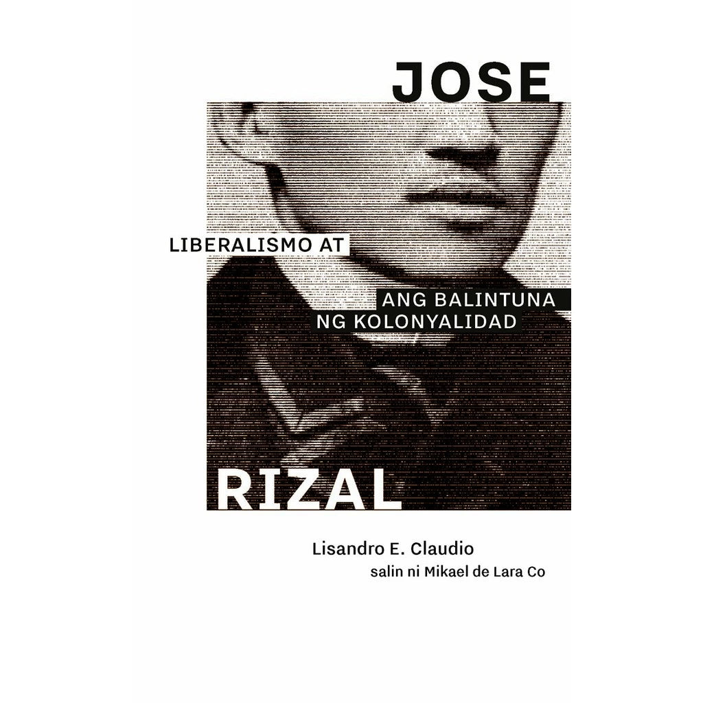 Jose Rizal: Liberalismo at ang Balintuna ng Kolonyalidad Front Cover