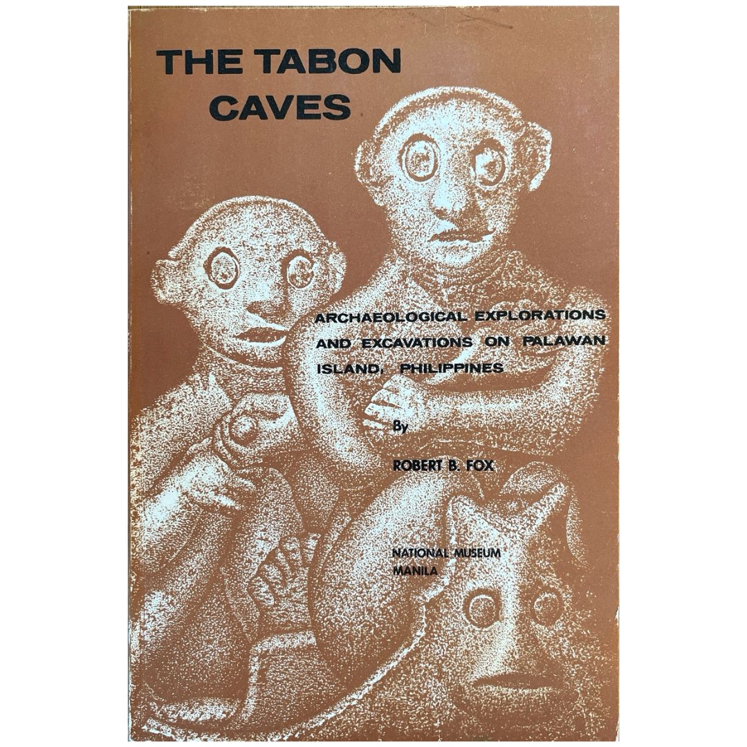 The Tabon Caves: Archaeological Explorations and Excavations on Palawan Island, Philippines by Robert B. Fox (Front Cover)