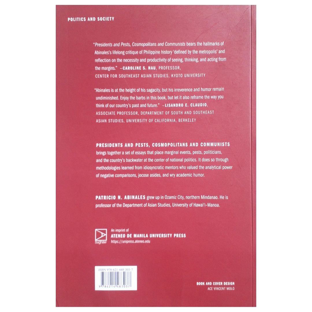 Presidents and Pests, Cosmopolitans and Communists by Patricio N. Abinales Back Cover