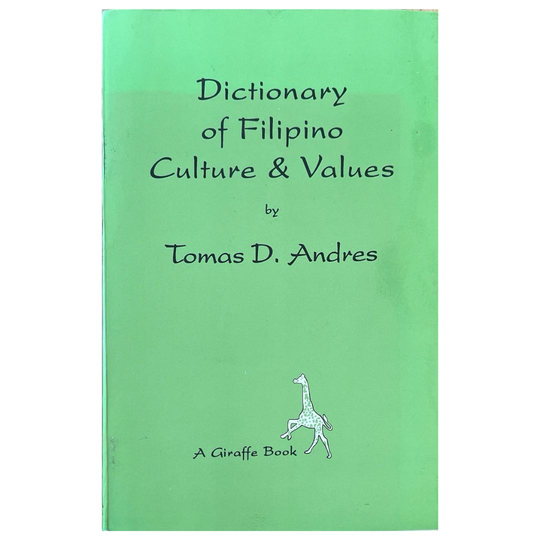 Dictionary of Filipino Culture and Values By Tomas D. Andres (Front Cover)