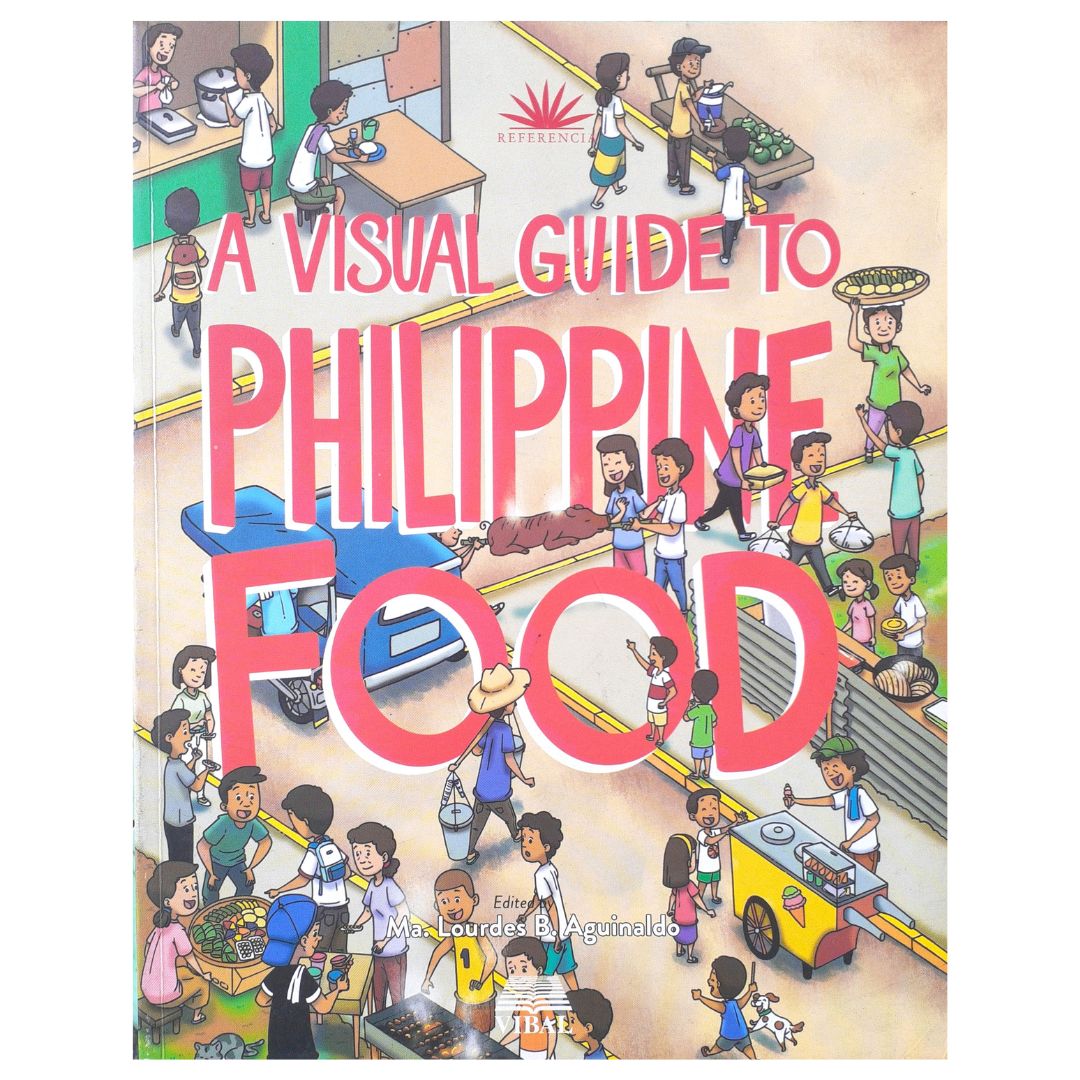 A Visual Guide to Philippine Food by Ma. Lourdes B. Aguinaldo Front Cover