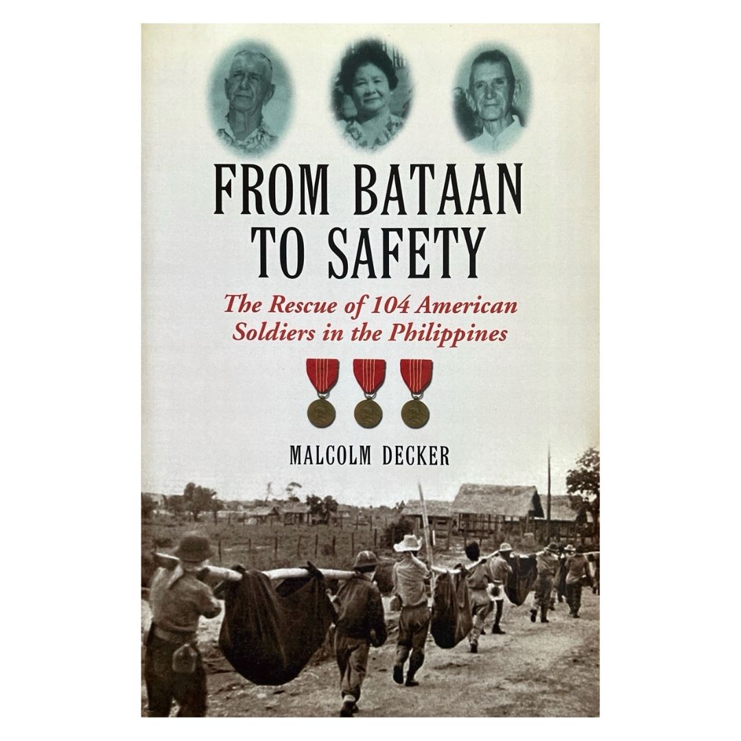 From Bataan to Safety: The Rescue of 104 American Soldiers in the Philippines by Malcolm Decker Frontcover