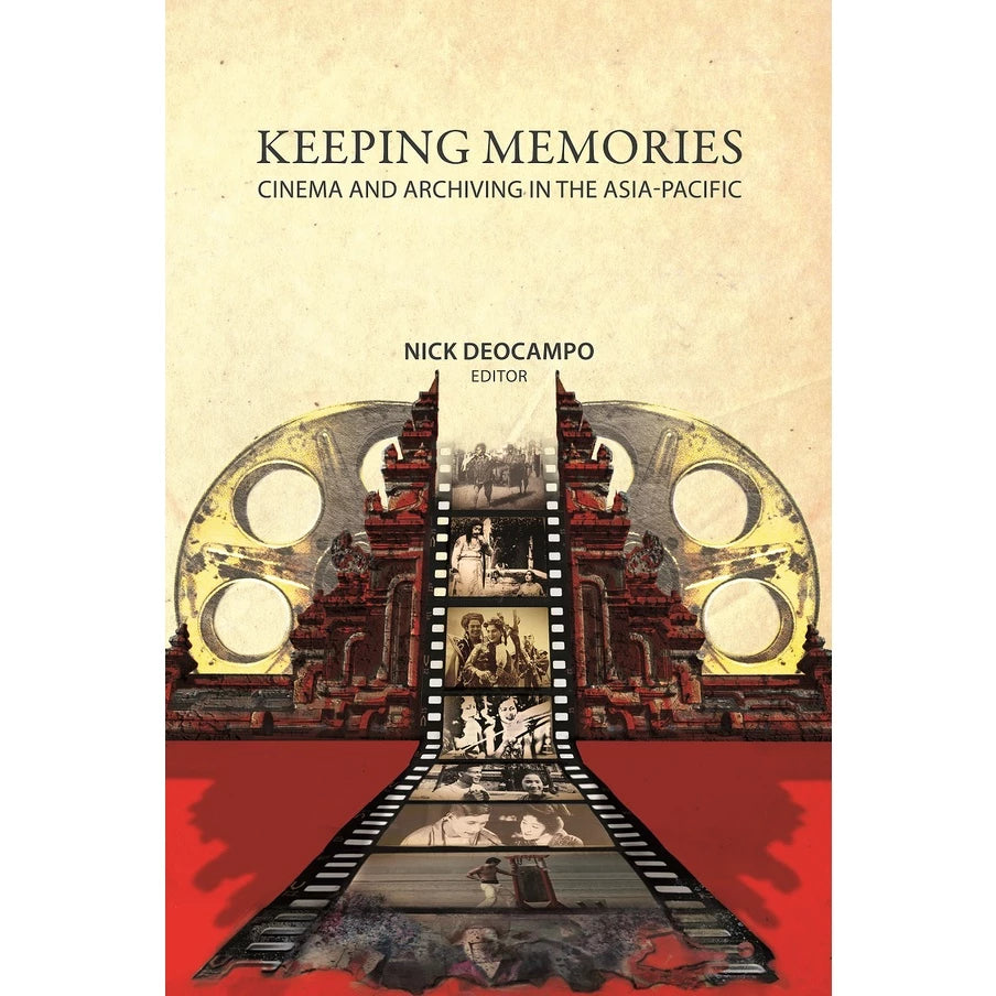 Keeping Memories: Cinema and Archiving in the Asia-Pacific Front Cover