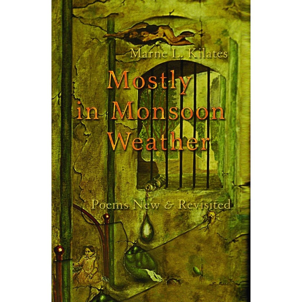 Mostly in Monsoon Weather: Poems New & Revisited Front Cover