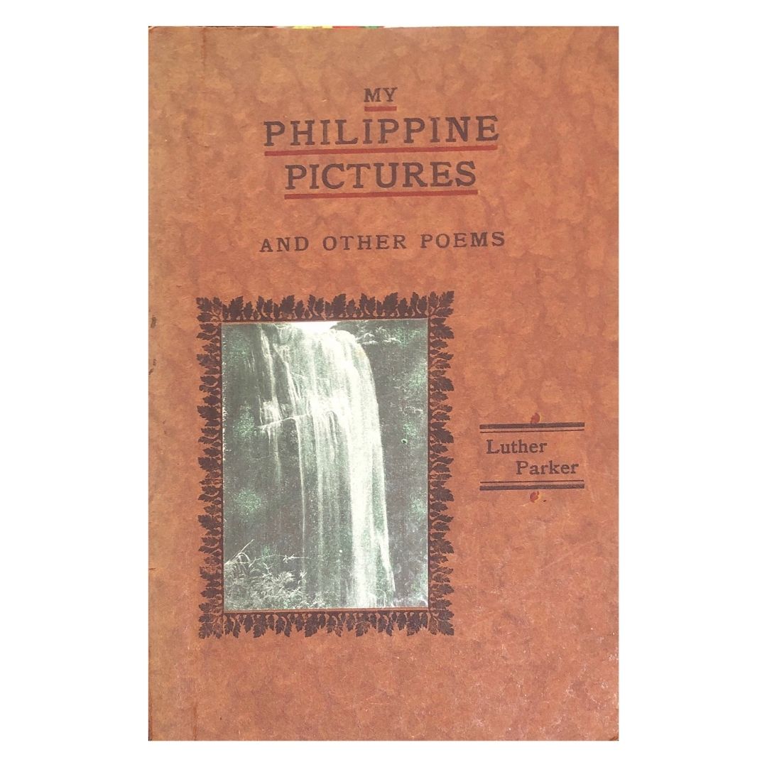 My Philippine Pictures and other Poems by Luther Parker Front cover