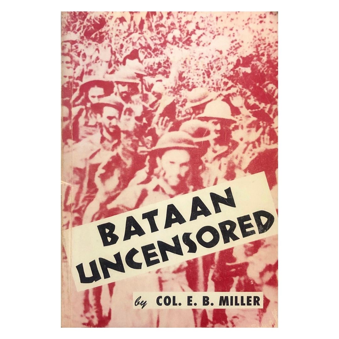 Bataan Uncensored by Col. E. B. Miller Front cover