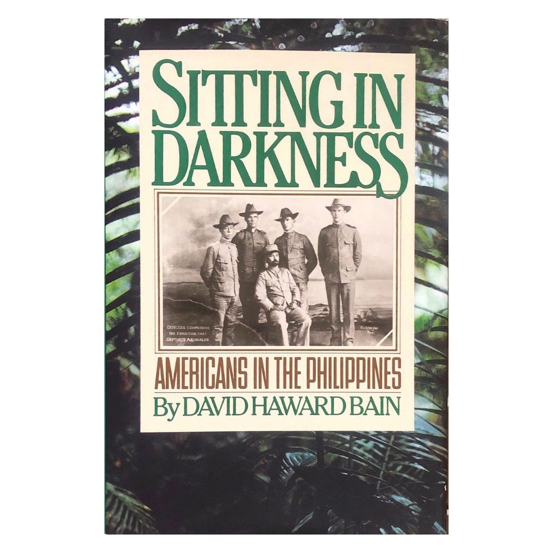 Sitting in Darkness: Americans in the Philippines by David Haward Bain Front cover