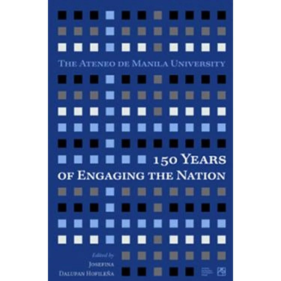 Ateneo de Manila University: 150 Years of Engaging the Nation Front Cover