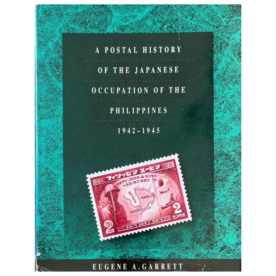 A Postal History of the Japanese Occupation of the Philippines 1942-1945 By Eugene A. Garrett (Front Cover)