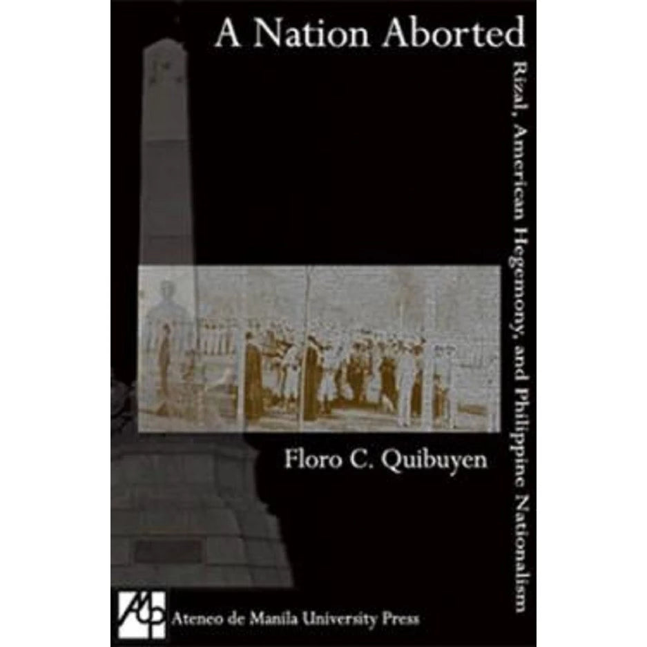 Nation Aborted: Rizal, American Hegemony, and Philippine Nationalism Front Cover