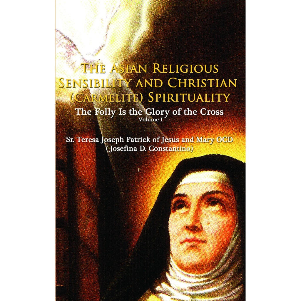 The Asian Religious Sensibility & Christian (Carmelite) Spirituality Vol 1 Front Cover