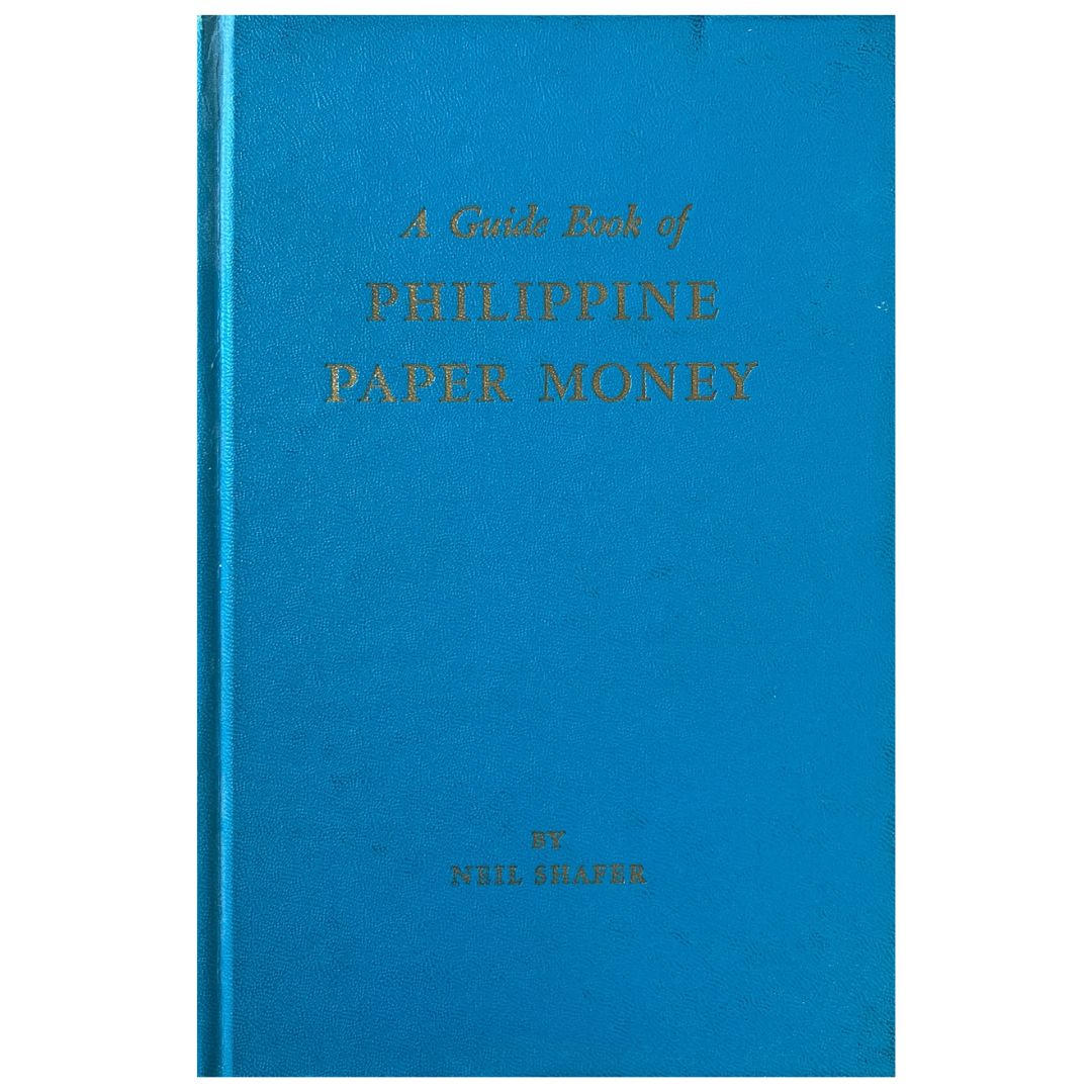 A Guidebook of Philippine Paper Money By Neil Shafer (Front Cover)