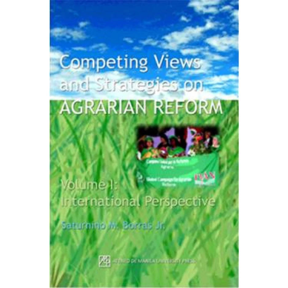 Competing Views and Strategies on Agrarian Reform, Vol. 1: International Perspective Front Cover