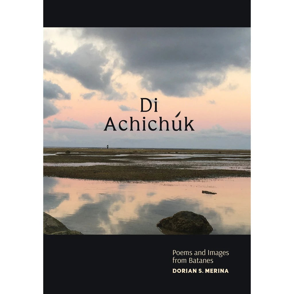 Di Achichuk: Poems and Images from Batanes Front Cover