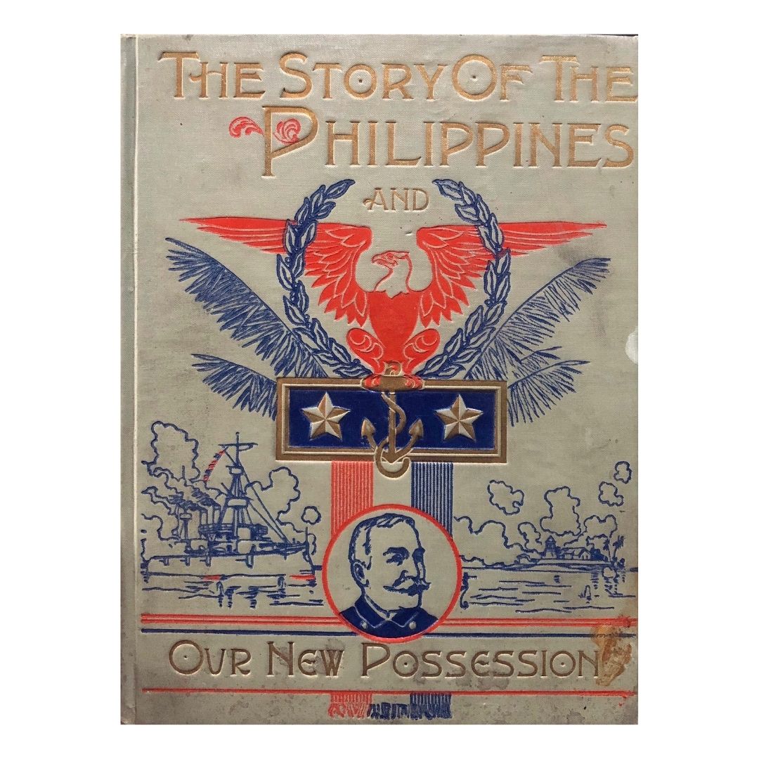 The Story of the Philippines and Our New Possession by Murat Halstead Front cover