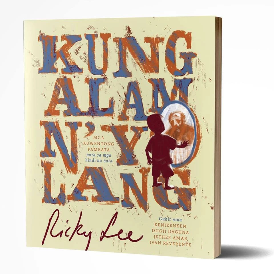 KUNG ALAM N'YO LANG: Mga Kuwentong Pambata Para Sa Hindi Na Bata by Ricky Lee Front Cover