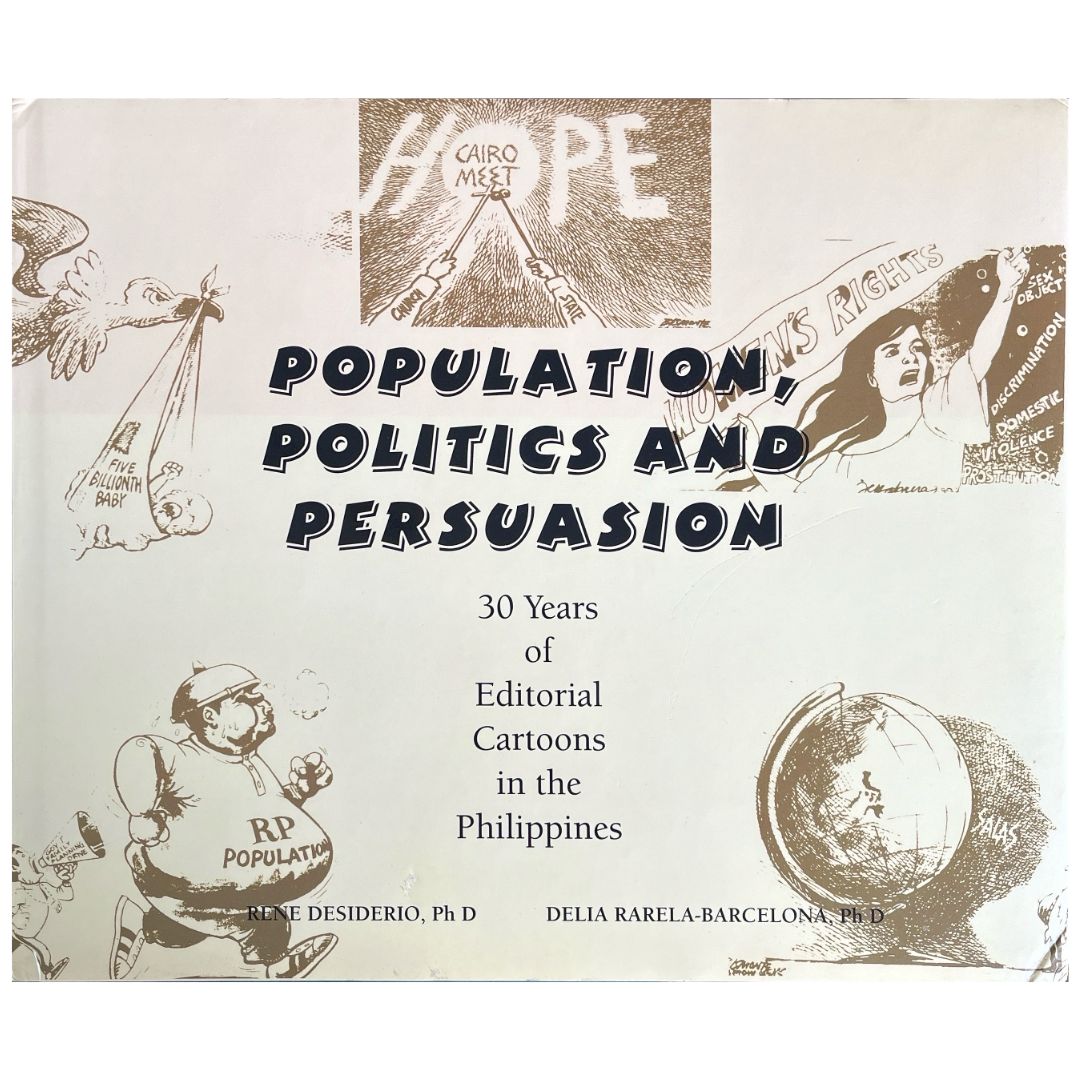 Population, Politics and Persuasion: 30 years of Editorial Cartoons in the Philippines (Front Cover)