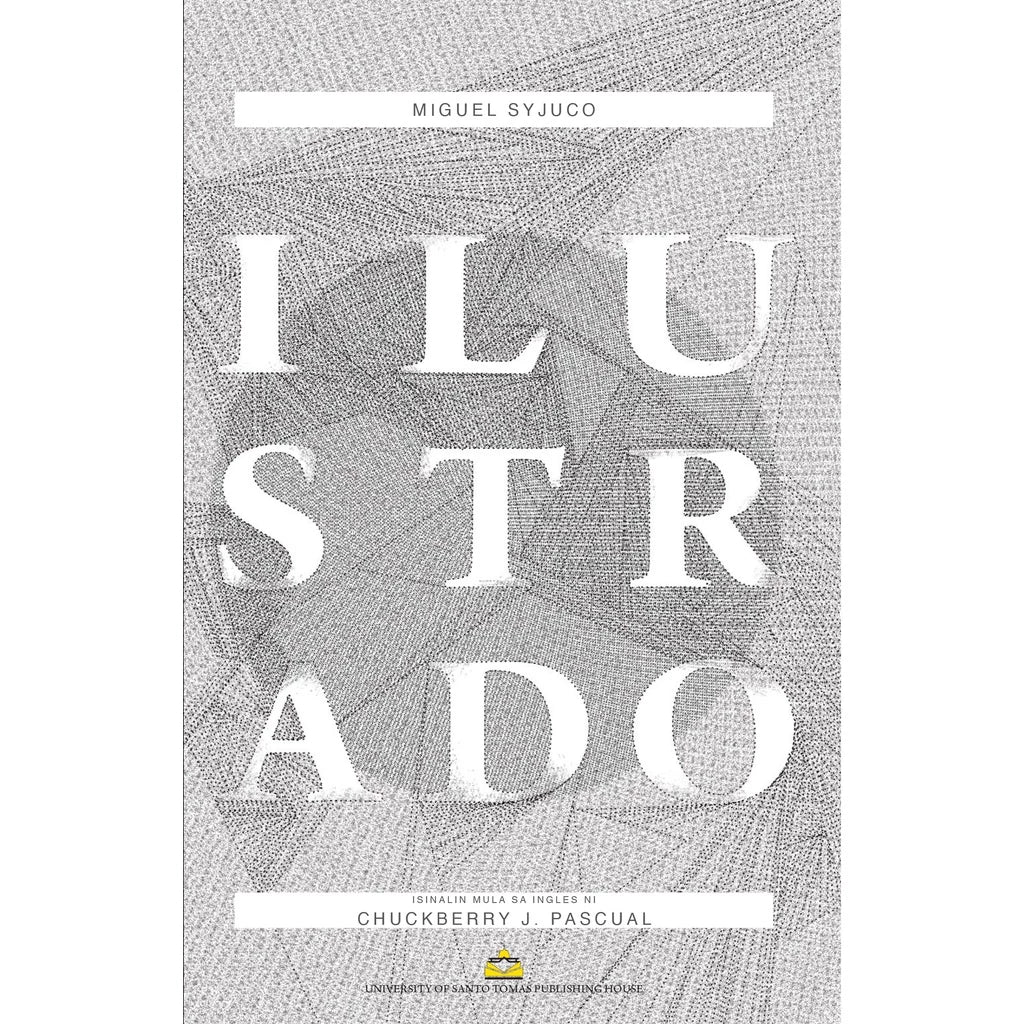 Ilustrado ni Miguel Syjuco (Isinalin mula sa Ingles ni Chuckberry Pascual) Front Cover