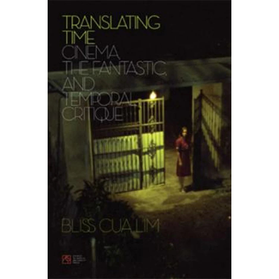Translating Time: Cinema, The Fantastic, and Temporal Critique Front Cover