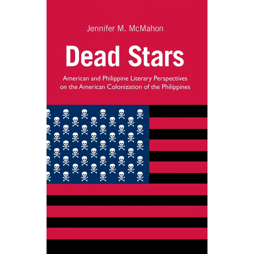 Dead Stars American and Philippine Literary Perspectives on the American Colo Front Cover