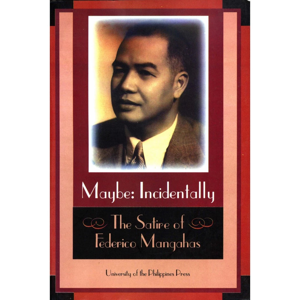 Maybe: Incidentally (The Satire of Federico Mangahas) Front Cover