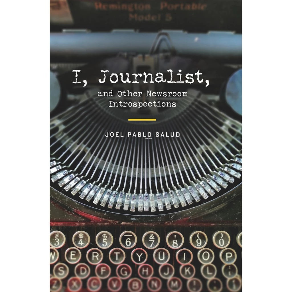 I, Journalist, and Other Newsroom Introspections Front Cover