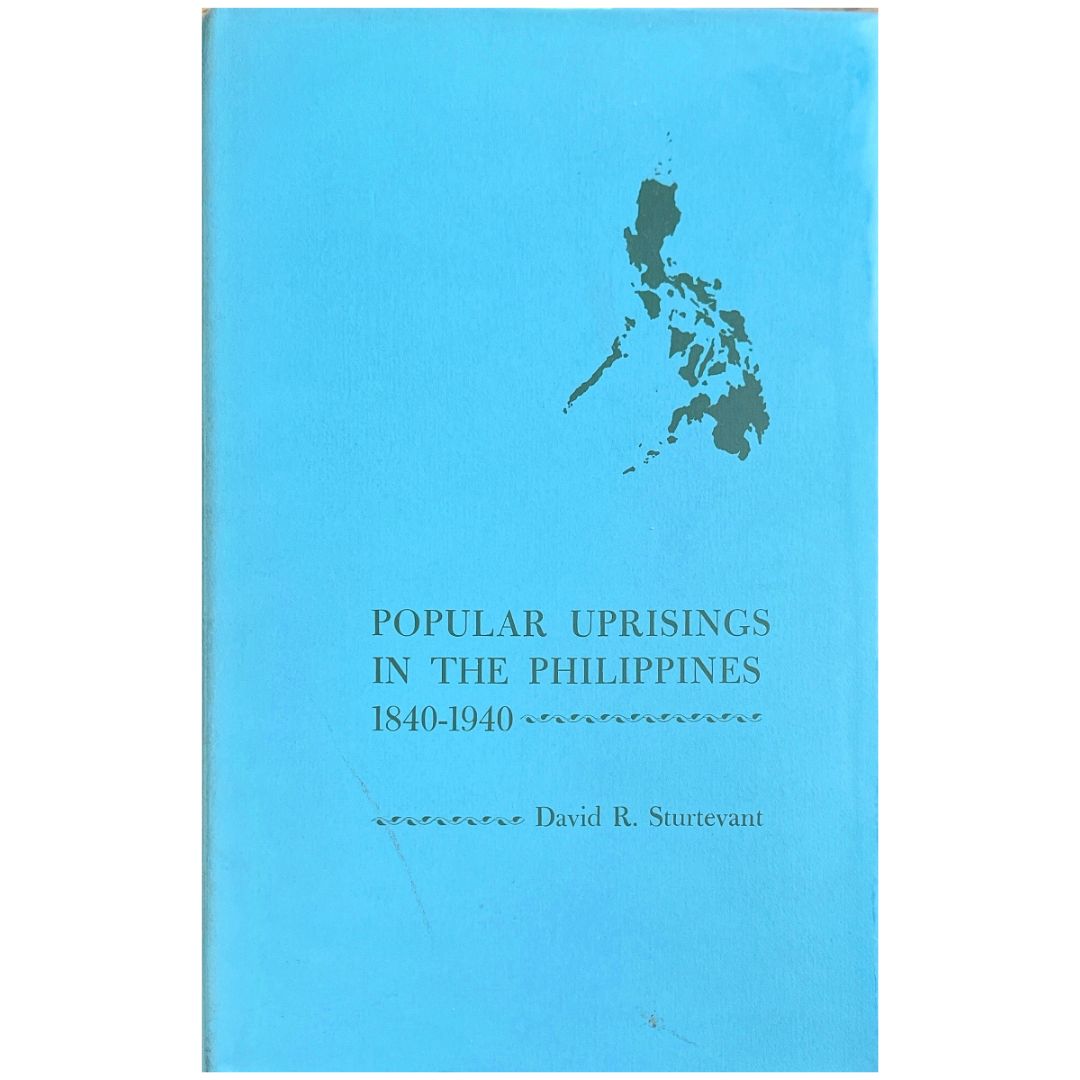 Popular Uprisings in the Philippines 1840-1940 by David R. Sturtevant (Front Cover)
