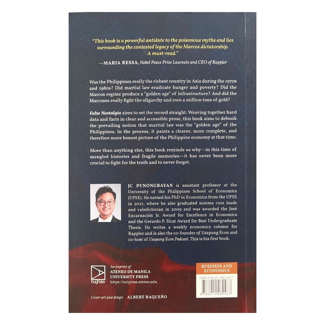 False Nostalgia The Marcos "Golden Age" Myths and How to Debunk Them by JC Punongbayan (Back Cover)