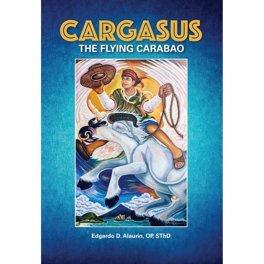 Cargasus, The Flying Carabao by Fr. Edgardo D. Alaurin, O.P., SThD Front Cover