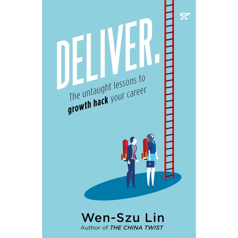 Deliver. The Untaught Lessons To Growth Hack Your Career by Wen Szu Lin Front Cover