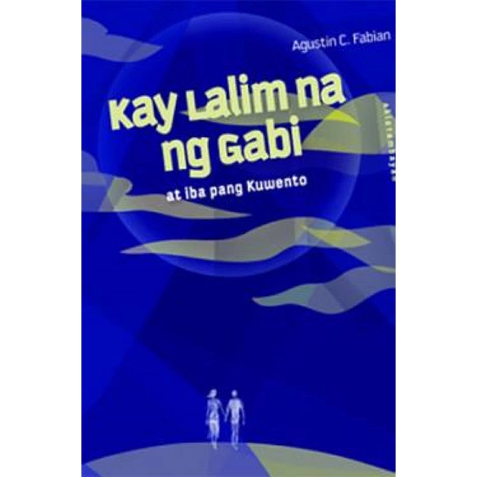 Kay Lalim na ng Gabi at iba pang Kuwento Front Cover