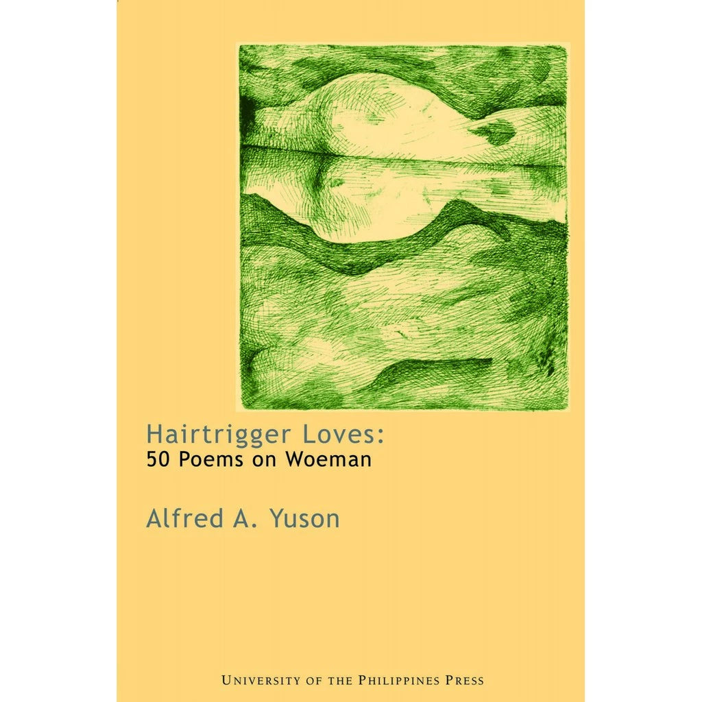 Hairtrigger Loves: 50 Poems By Yuson, Alfred A. Front Cover
