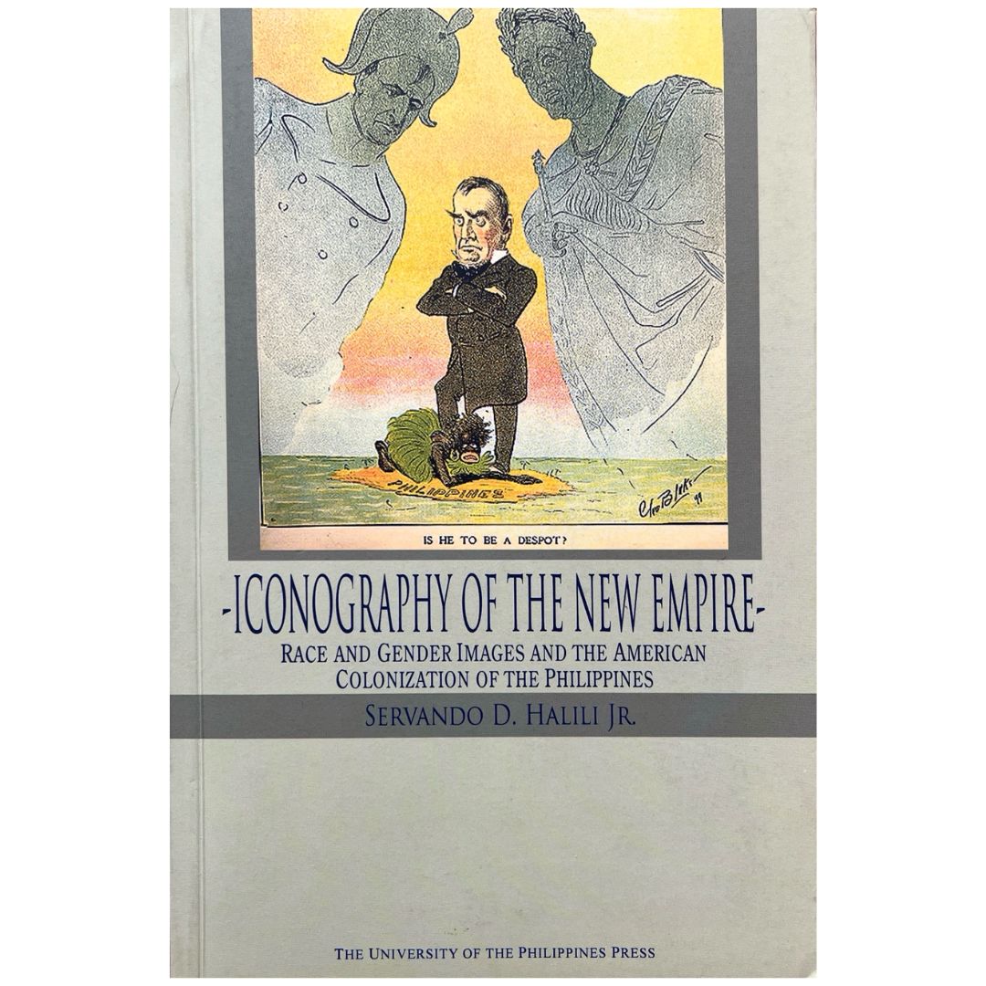 Iconography of the New Empire: Race and Gender Images and the American Colonization of the Philippines by Servando D. Halili Jr. (Front Cover)