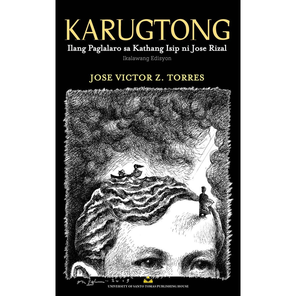 Karugtong: Ilang Paglalaro sa Kathang-Isip ni Jose Rizal (Ikalawang Edisyon) by Jose Victor Z. Torres Front Cover