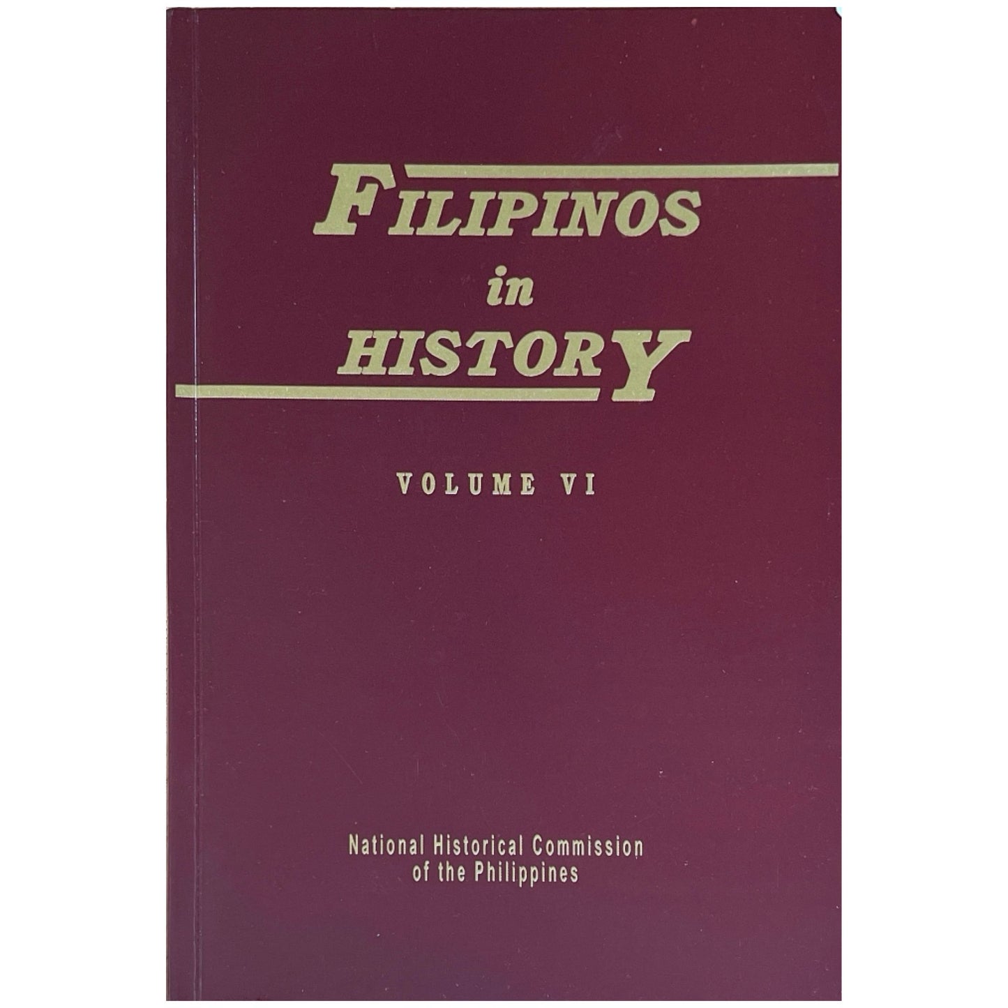 Filipinos in History Volume 6. by National Historical Institute (Front Cover)