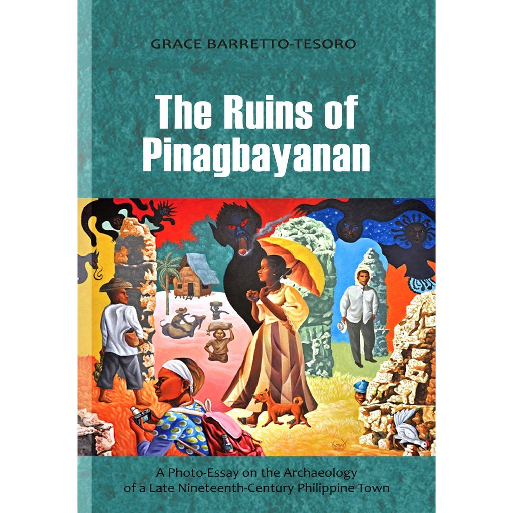 The Ruins of Pinagbayanan A Photo-Essay on the Archaeology of a Late Nineteenth-Century Philippine Front Cover