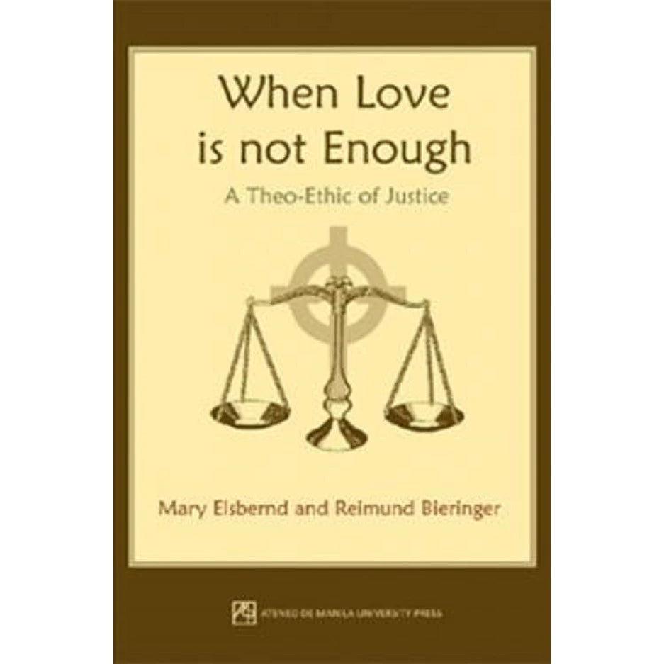 When Love is Not Enough: A Theo-Ethic of Justice Front Cover