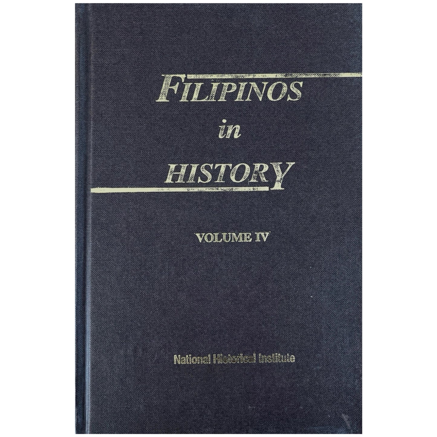 Filipinos in History Volume 4. by National Historical Institute (Front Cover)