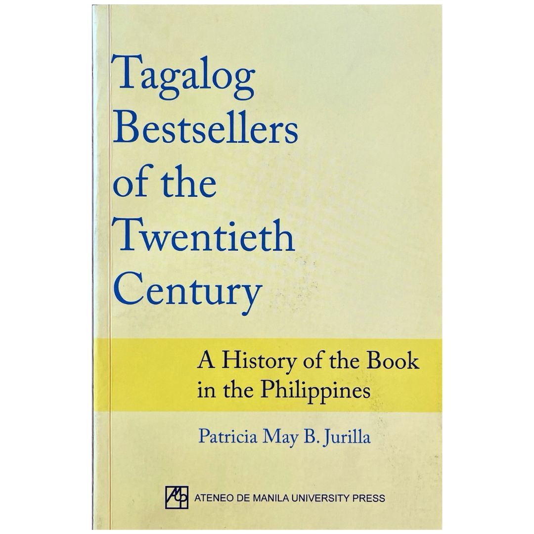 Tagalog Bestsellers of the Twentieth Century: A History of the Book in the Philippines by Patricia May B. Jurilla (Front Cover)