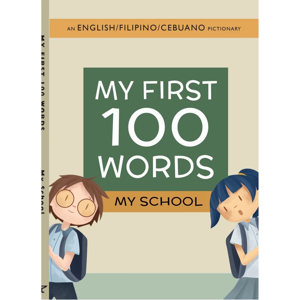 My First 100 Words- My School (An English/Filipino/Cebuano Pictionary) Front Cover