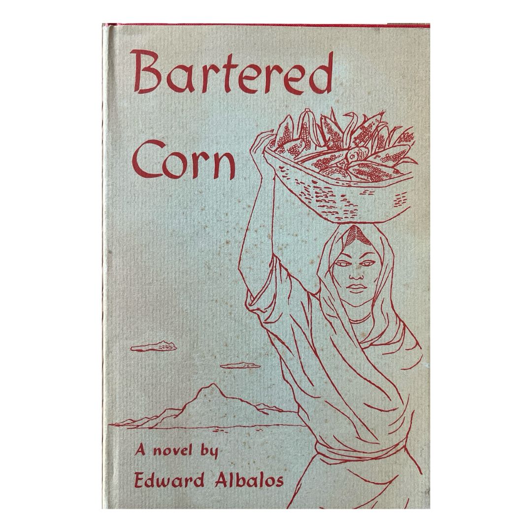 Bartered Corn by Edward Albalos Front cover