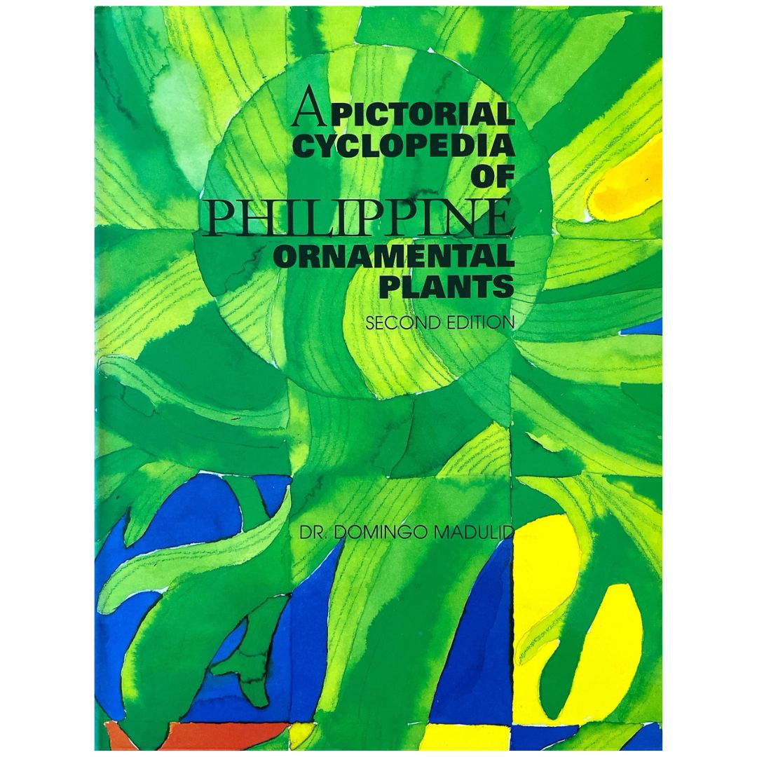 A Pictorial Cyclopedia of Philippine Ornamental Plants: Second Edition by Dr. Domingo Madulid (Front Cover)