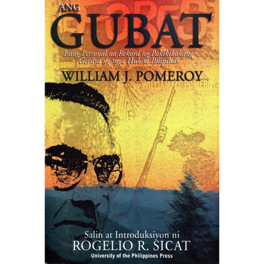 Ang Gubat: Isang Personal na Rekord ng Pakikilabang Gerilya ng mga Huk sa Pilipinas Front Cover