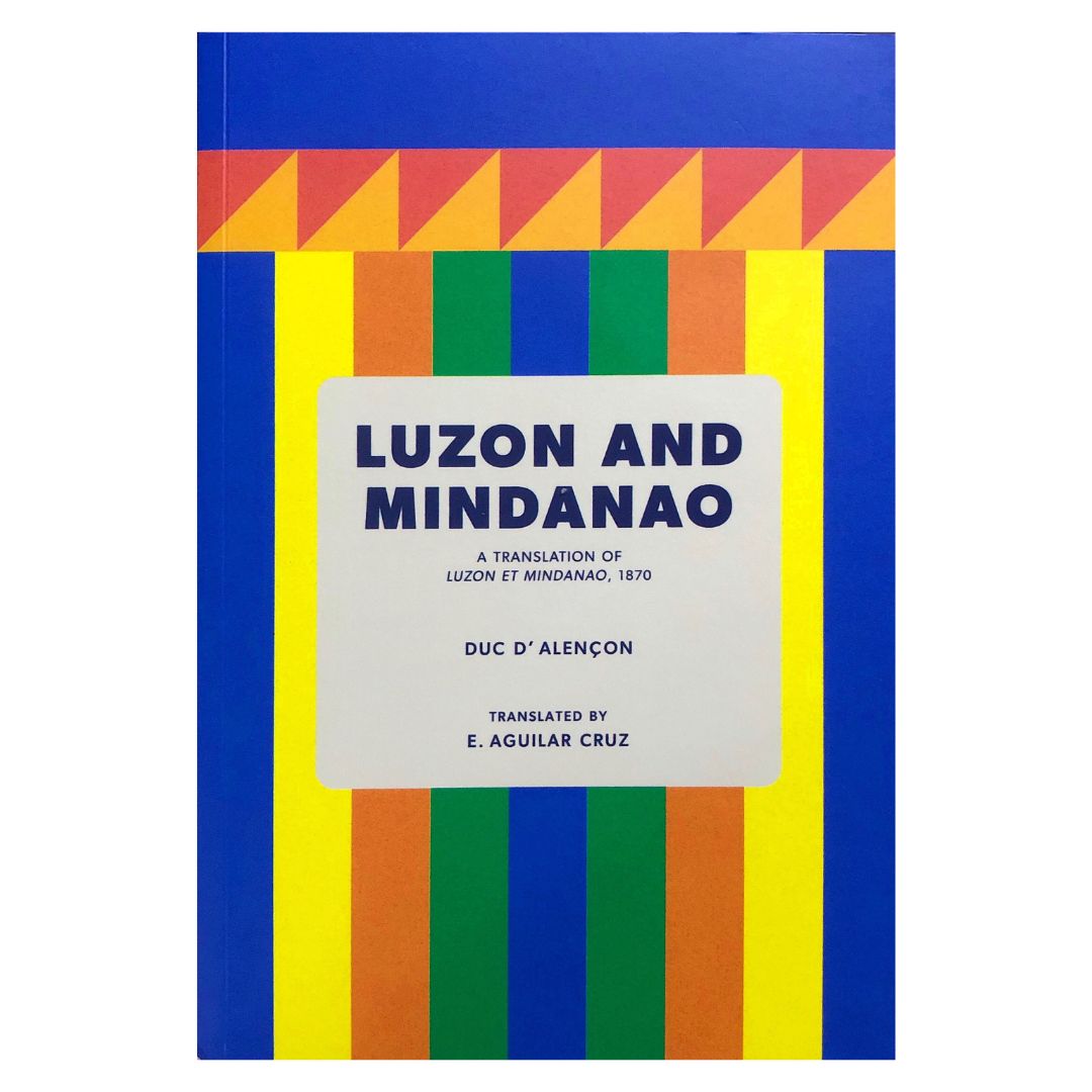 Luzon and Mindanao: A Translation of Luzon Et Mindanao, 1870 by Duc D' Alencon Front cover