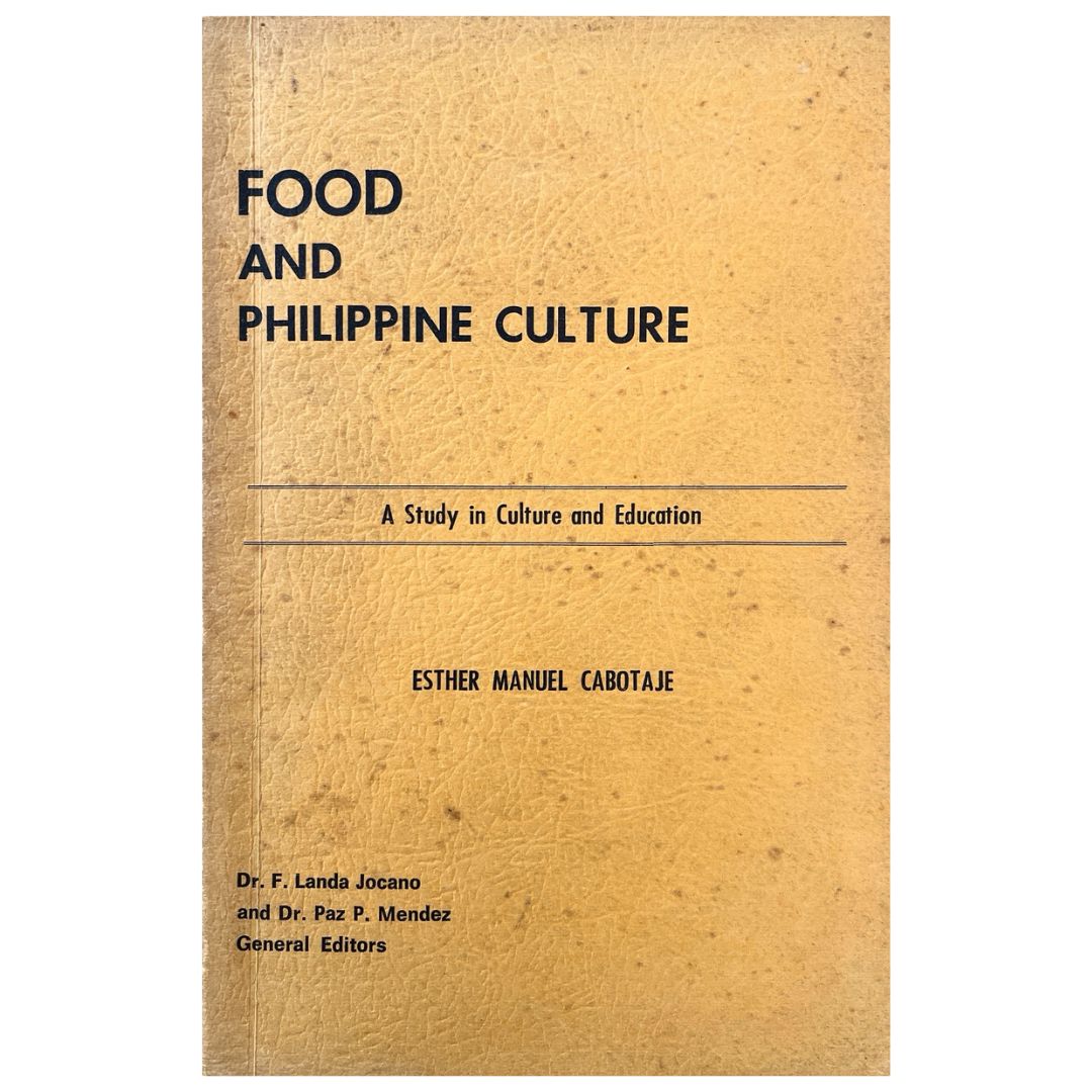 Food and Philippine Culture: A Study in Culture and Education By Esther Manuel Cabotaje (Fron Cover)