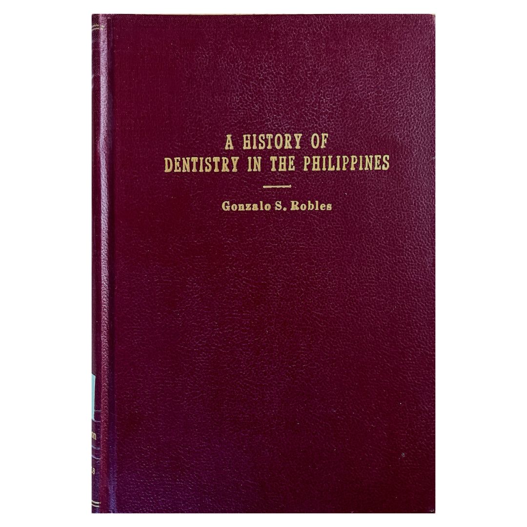 A History of Dentistry in the Philippines by Gonzalo S. Robles Front cover