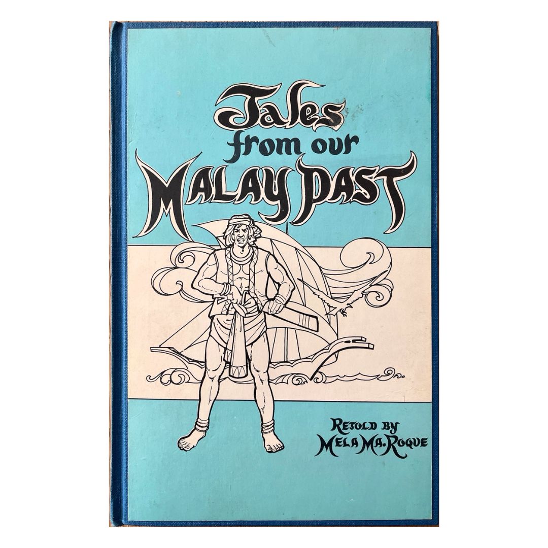 Tales from Our Malay Past by Mela Ma. Roque Front cover