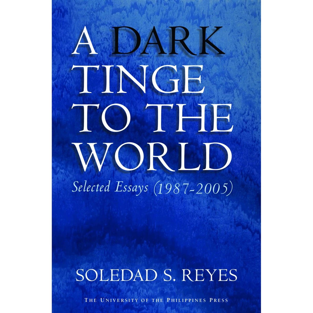 A Dark Tinge to the World: Selected Essays (1987-2005) Front Cover