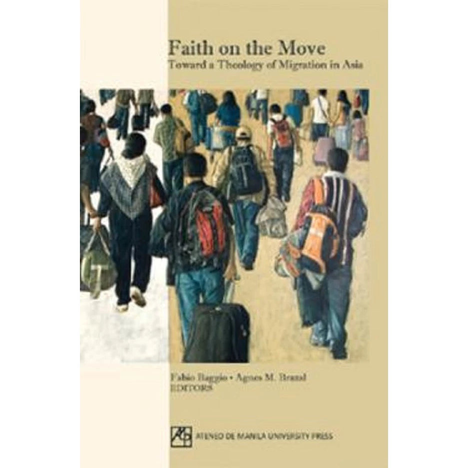 Faith on the Move: Toward a Theology of Migration in Asia Front Cover